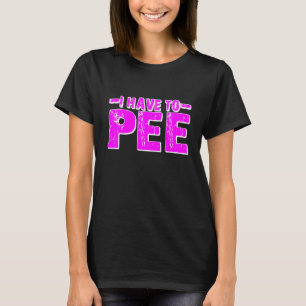 T-shirt J'ai besoin d'uriner