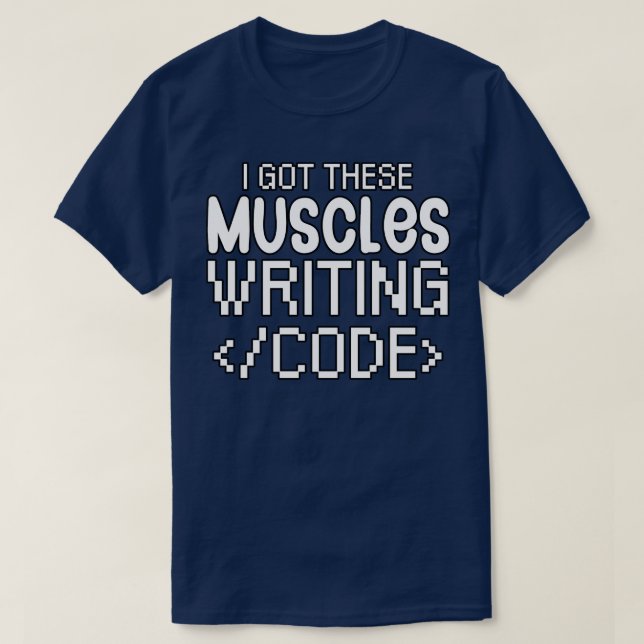 T-shirt J'ai ces muscles qui écrivent du code (Design devant)