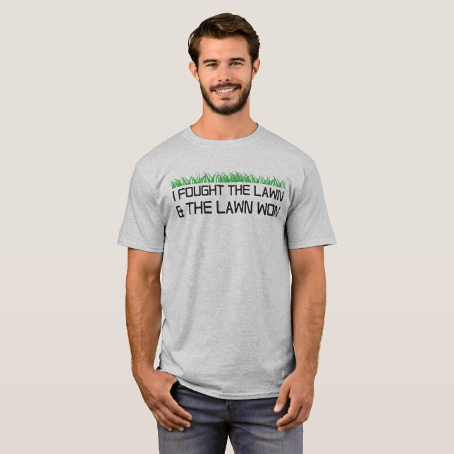 T-shirt J'ai combattu la pelouse et la pelouse gagnées (Devant entier)