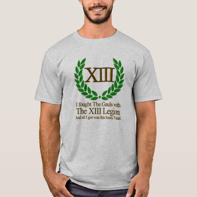 T-shirt J'ai combattu le Gauls avec la légion XIII (Devant)