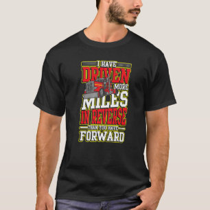 T-shirt J'Ai Conduit Plus De Miles En Reverse Pour Conduit