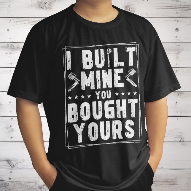 T-shirt J'Ai Construit Le Mien, Vous Avez Acheté Votre Con (Créateur téléchargé)