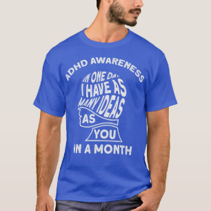 T-shirt J'Ai De Nombreuses Idées Sensibilisation au TDAH 7