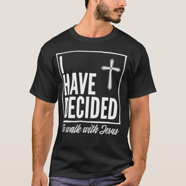 T-shirt J'ai décidé de marcher avec Jésus Baptême cadeaux  (Devant)