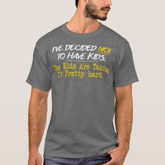 T-shirt J'ai décidé de ne pas avoir d'enfants