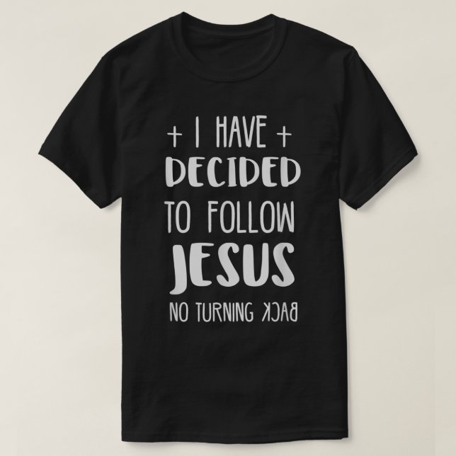 T-shirt J'ai décidé de suivre Jésus (Design devant)