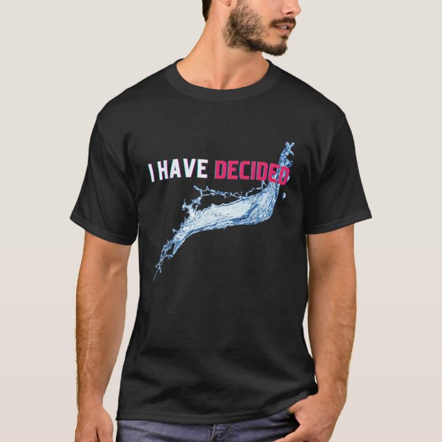 T-shirt J'Ai Décidé Le Baptême De L'Eau Chrétien Dit Homme (Devant)