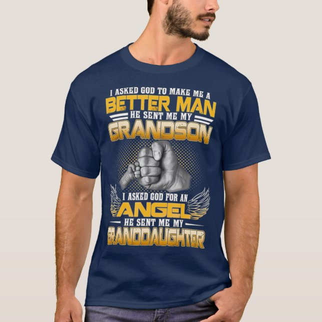 T-shirt J'Ai Demandé À Dieu De Me Faire Un Homme Meilleur  (Devant)