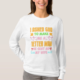 T-shirt J'Ai Demandé À Dieu De Me Faire Un Homme Meilleur