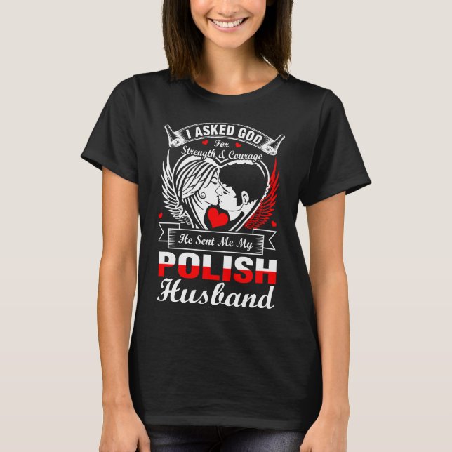 T-shirt J'Ai Demandé À Dieu Pour Le Mari Polonais (Devant)