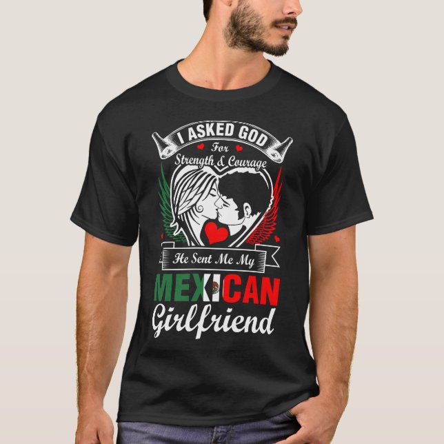 T-shirt J'Ai Demandé À Dieu Pour Une Amie Mexicaine (Devant)