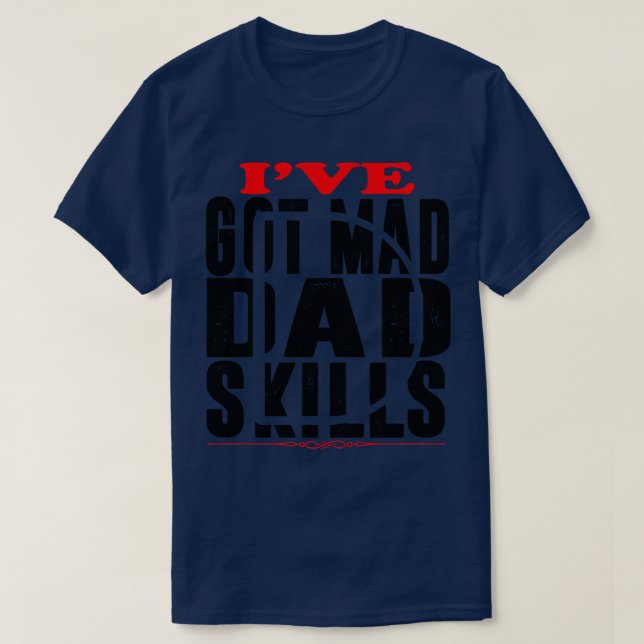 T-shirt J'Ai Des Compétences De Papa Mal (Design devant)