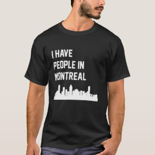 T-shirt J'ai des gens à Montréal Québec Canada
