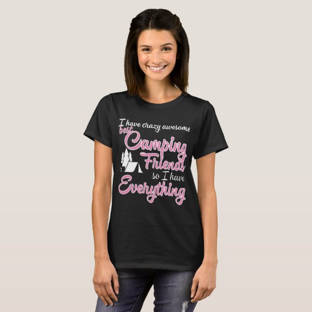 T-shirt J'ai des meilleurs amis de camping fous donc j'ai (Devant entier)