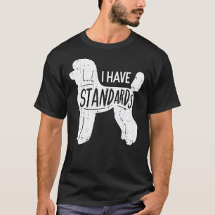 T-shirt J'Ai Des Normes Poodle Funny Humour Animaux Amoure