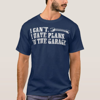 T-shirt J'Ai Des Plans Avec Mon Garage Amusant Mécanique C