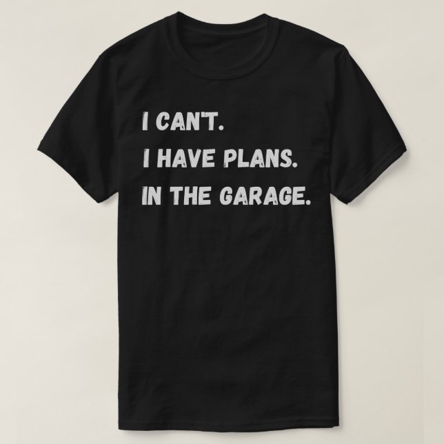 T-shirt J'Ai Des Plans Dans Le Garage 1 (Design devant)