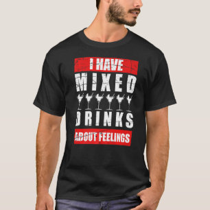 T-shirt J'Ai Des Sentiments Mixtes Sur Les Boissons Barten