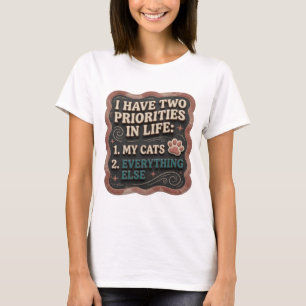 T-SHIRT J'AI DEUX PRIORITÉS DANS LA VIE 1 MES CHATS 2 TOUT
