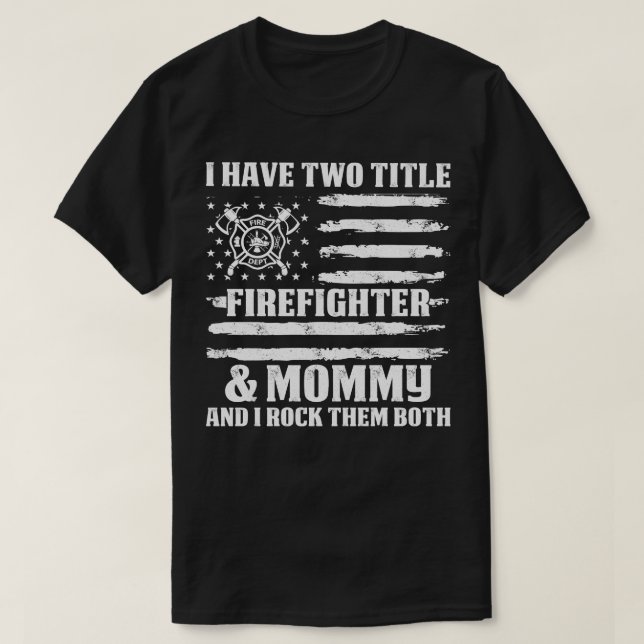 T-shirt J'Ai Deux Titre Pompier Et Pompier Maman (Design devant)