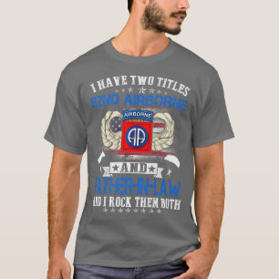 T-shirt J'ai deux titres 82e Airborne et PèreInLaw Pr