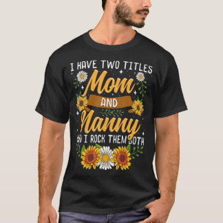 T-shirt J'Ai Deux Titres Cadeaux De Fête Mère Et Nanny
