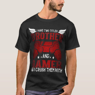 T-shirt J'ai Deux Titres Frère et Joueur – Drôle de Jeu