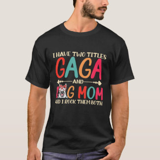 T-shirt J'Ai Deux Titres Gaga Et Bull Terrier Chien Maman 