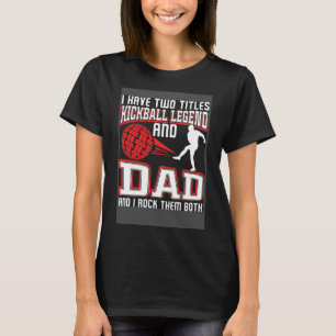T-shirt J'Ai Deux Titres Kickball Legend Et Papa Père