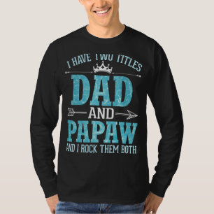 T-shirt J'Ai Deux Titres King Papa Et Papaw Et J'Ai Le Roc
