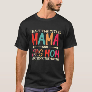 T-shirt J'Ai Deux Titres Mama Et Dachshund Chien Maman Drô