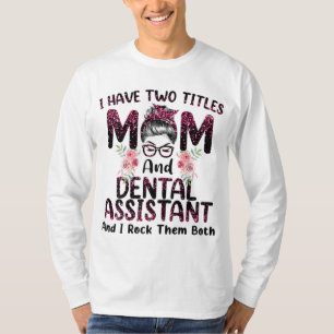 T-shirt J'Ai Deux Titres Maman & Dental Assistant Floral M