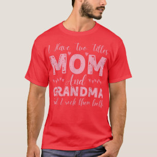 T-shirt J'Ai Deux Titres Maman Et Grand-Mère, Drôle Happy