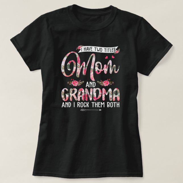 T-shirt J'Ai Deux Titres Maman Et Grand-Mère Fleurs Mignon (Design devant)
