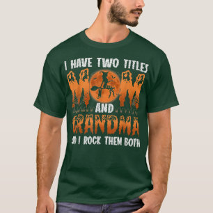 T-shirt J'Ai Deux Titres Maman Et Grand-Mère Sorcière Et J