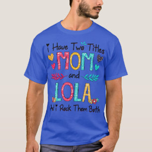 T-shirt J'Ai Deux Titres, Maman Et Lola Et Je Les Frappe