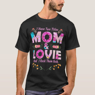 T-shirt J'Ai Deux Titres Maman Et Lovie Fleurs Fête Des Mè