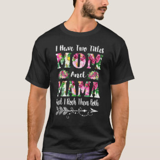 T-shirt J'ai deux titres Maman et maman Fête des mères flo