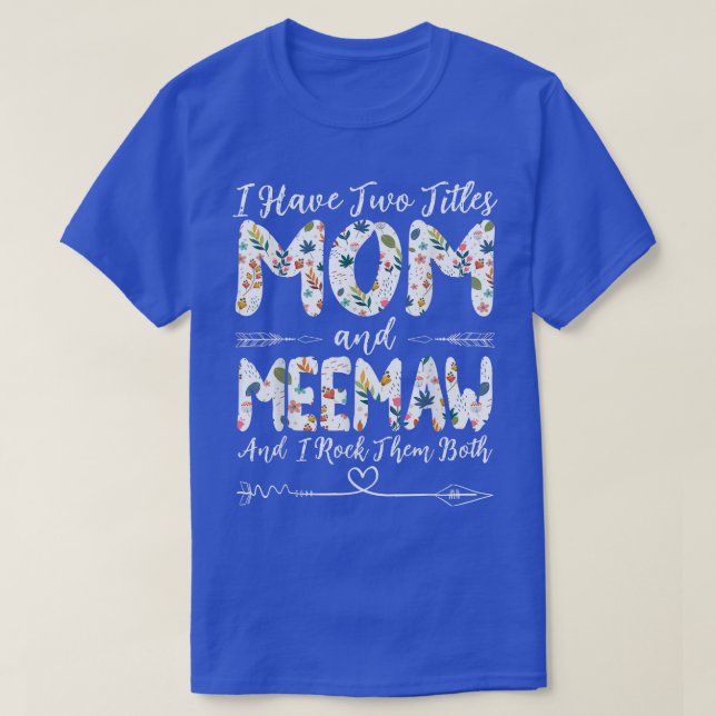 T-shirt J'ai deux titres Maman et maman grand-mère Mère  (Design devant)