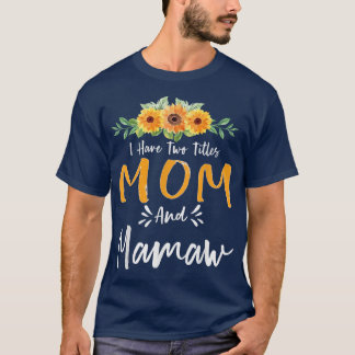 T-shirt J'ai deux titres Maman et Mamaw Floral Grandma Mot