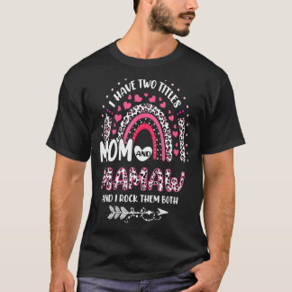 T-shirt J'Ai Deux Titres Maman Et Mamaw Mothers Day Rainbo