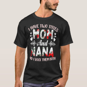 T-shirt J'Ai Deux Titres Maman Et Nana Best Nana Mère's