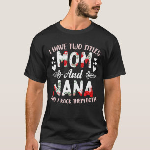 T-shirt J'Ai Deux Titres Maman Et Nana Best Nana Mère's