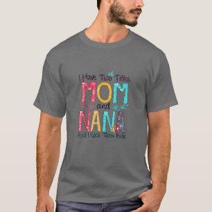 T-shirt J'Ai Deux Titres Maman Et Nana Cadeaux Colorés Gra