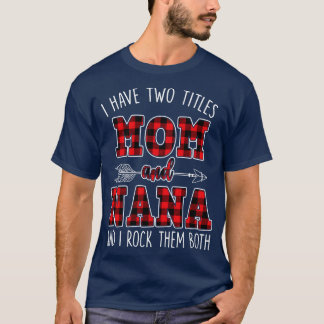 T-shirt J'Ai Deux Titres, Maman Et Nana, Et Je Les Crée To