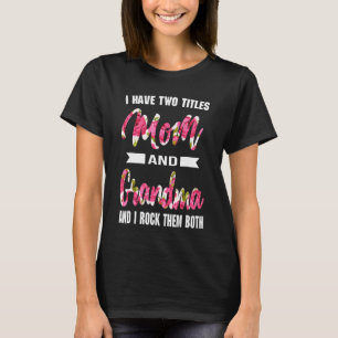 T-shirt J'Ai Deux Titres Maman Et Nana Je Les Rock Mères