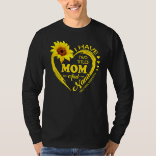 T-shirt J'Ai Deux Titres Maman Et Nana Sunflower Women Mot