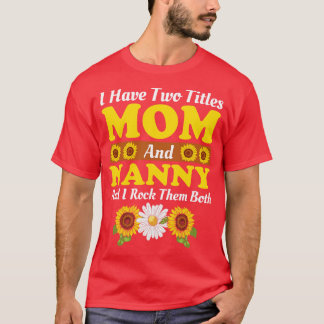 T-shirt J'Ai Deux Titres Maman Et Nanny Et Je Les Frappe B