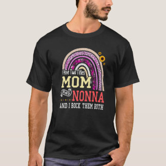 T-shirt J'Ai Deux Titres Maman Et Nonna Mothers Day Rainbo