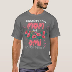 T-shirt J'Ai Deux Titres Maman Et Omi Mignonnes Grandma Ca